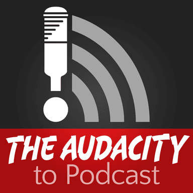 The Audacity to Podcast® cover art